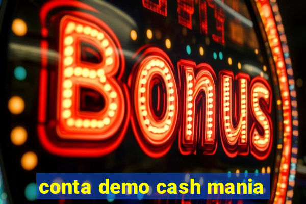 conta demo cash mania